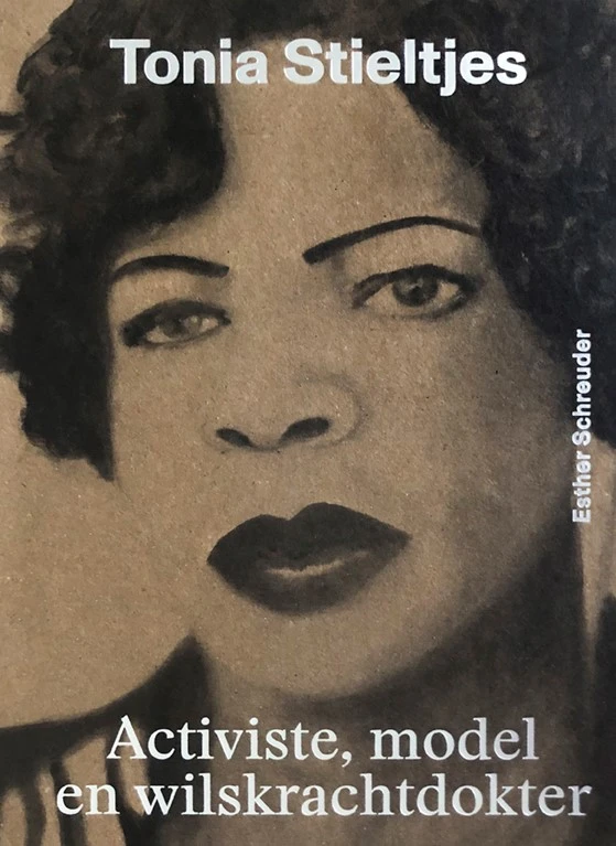 Tonia Stieltjes - Activiste, model en wilskrachtdokter – Esther Schreuder – boek cover