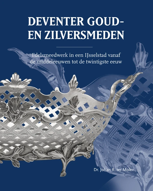 Deventer Goud- en Zilversmeden – Dr. Johan R. ter Molen – boek cover