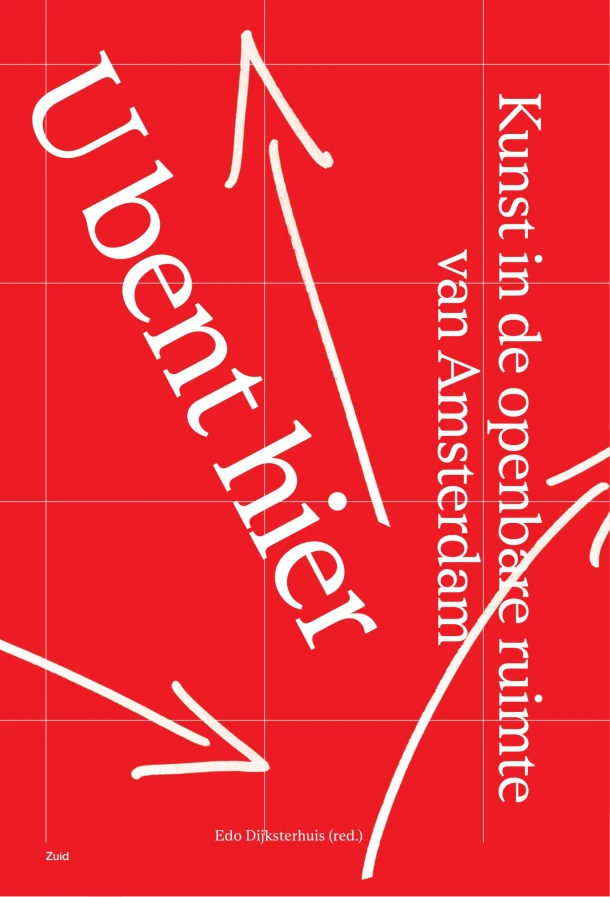 U bent hier ¿ Kunst in de openbare ruimte in Amsterdam – Edo Dijksterhuis – boek cover