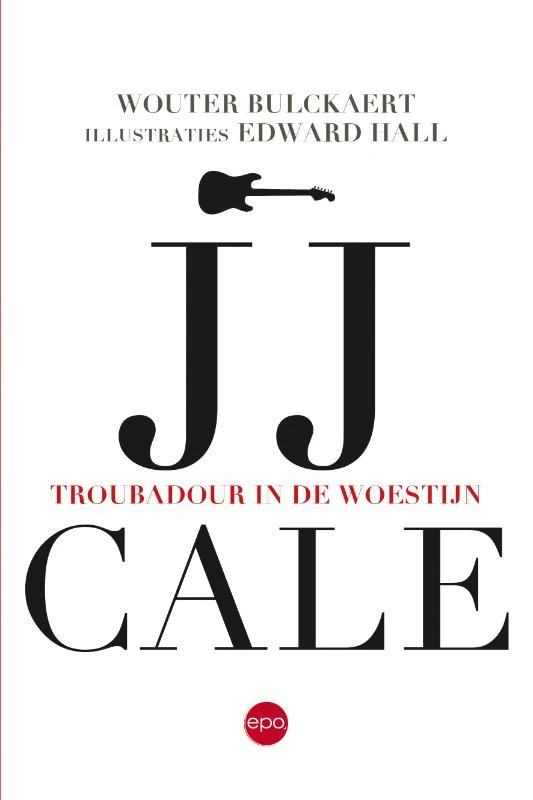 JJ Cale. Troubadour in de woestijn – Wouter Bulckaert – boek cover