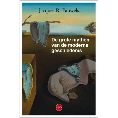 De grote mythen van de moderne geschiedenis – Jacques R. Pauwels – boek cover