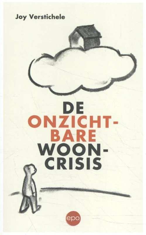 De onzichtbare wooncrisis – Joy Verstichele – boek cover