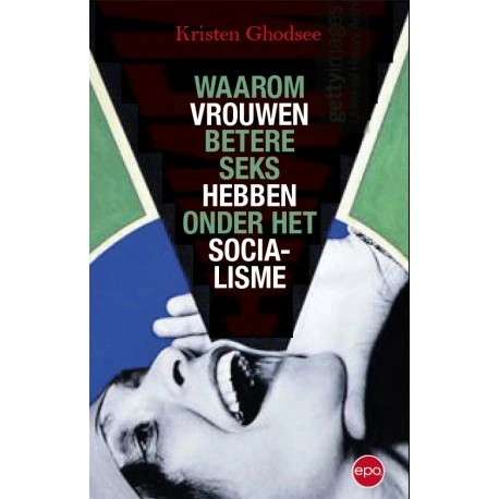 Waarom vrouwen betere seks hebben onder het socialisme – Kristen R. Ghodsee – boek cover