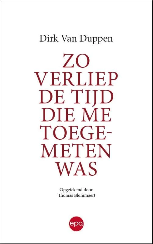 Zo verliep de tijd die me toegemeten was – Dirk Van Duppen – boek cover