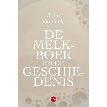 De melkboer en de geschiedenis – John Vandaele – boek cover
