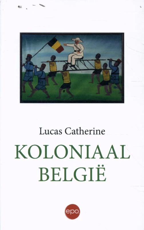 Koloniaal BelgiĆ« ā Lucas Catherine ā boek cover