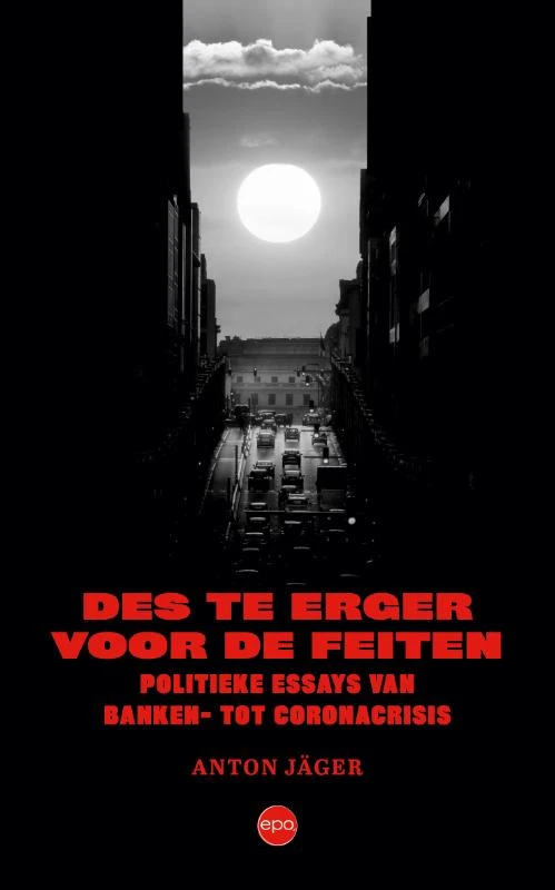 Des te erger voor de feiten – Anton Jäger – boek cover
