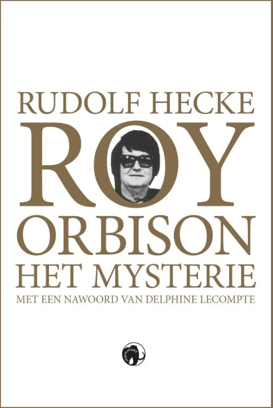 Roy Orbison – Rudolf Hecke – boek cover