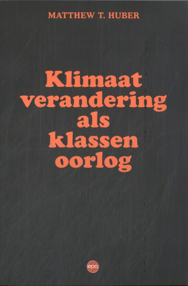 Klimaatverandering als klassenoorlog – Matthew T. Huber – boek cover
