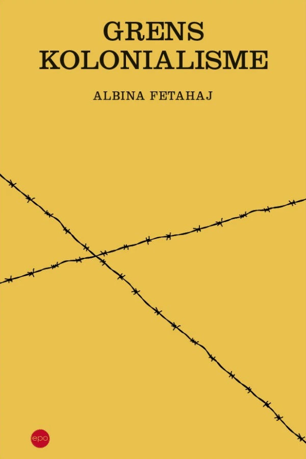 Grenskolonialisme – Albina Fetahaj – boek cover