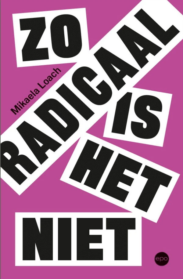 Zo radicaal is het niet – Mikaela Loach – boek cover
