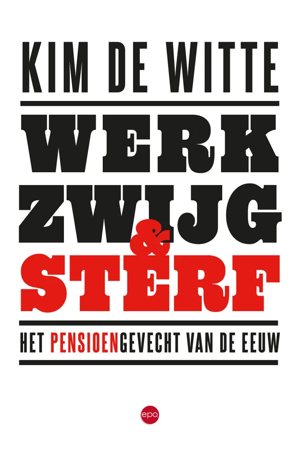 Werk, zwijg en sterf – Kim De Witte – boek cover
