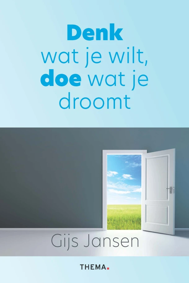 Denk wat je wilt, doe wat je droomt – Gijs Jansen – boek cover