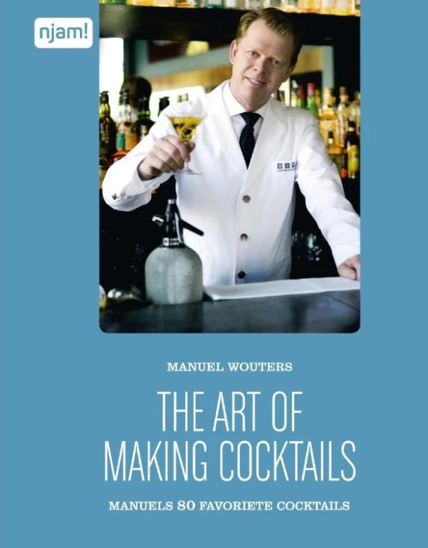 The art of making cocktails – Manuel Wouters – boek cover