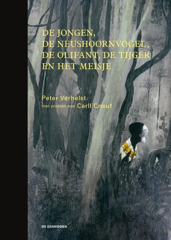 De jongen, de neushoornvogel, de olifant, de tijger en het meisje – Peter Verhelst – boek cover