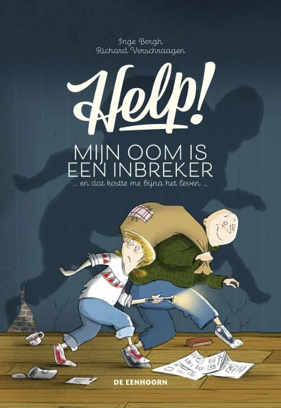 Help! Mijn oom is een inbreker en dat kostte me bijna het leven – Inge Bergh – boek cover