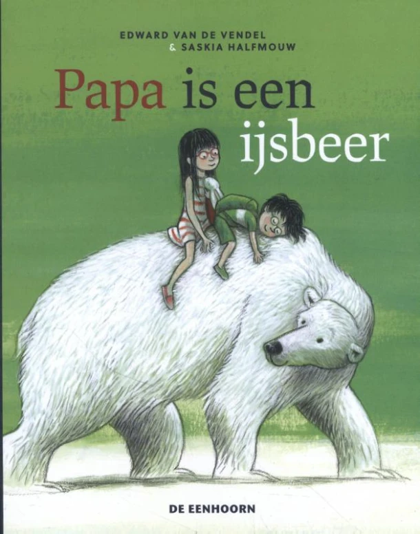 Papa is een ijsbeer – Edward van de Vendel – boek cover