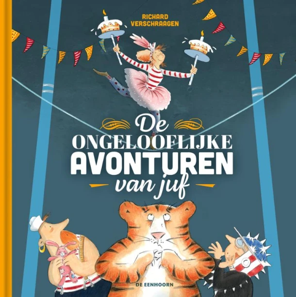 De ongelooflijke avonturen van juf – Richard Verschraagen – boek cover