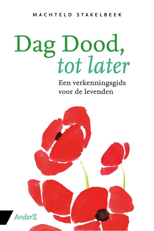 Dag dood, tot later – Machteld Stakelbeek – boek cover