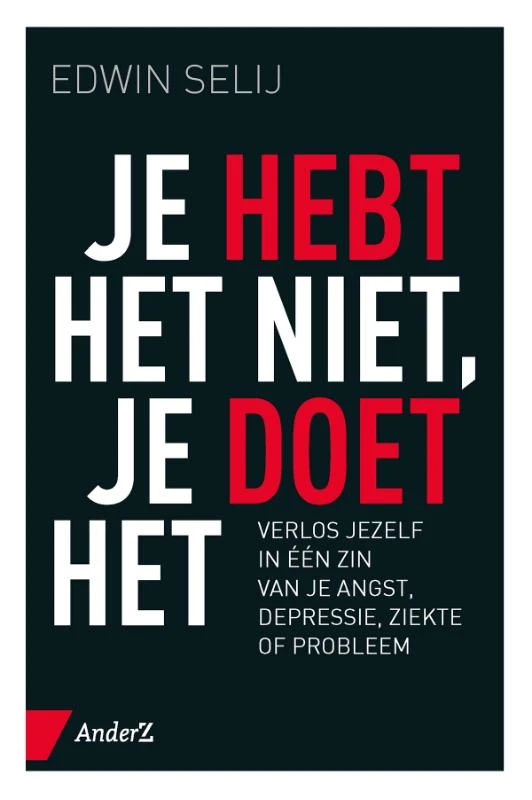 Je hebt het niet, je doet het – Edwin Selij – boek cover
