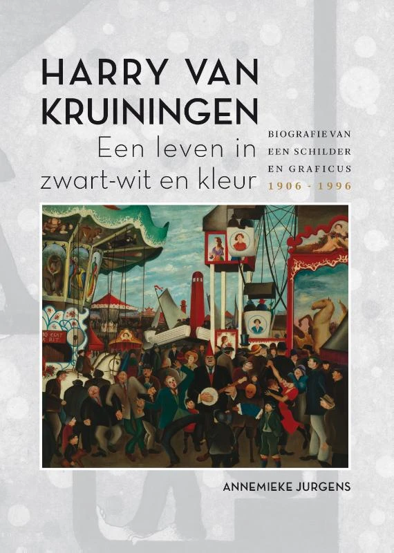 Harry van Kruiningen: Een leven in zwart-wit en kleur – Annemieke Jurgens – boek cover