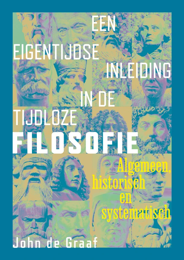Een eigentijdse inleiding in de tijdloze filosofie – John de Graaf – boek cover