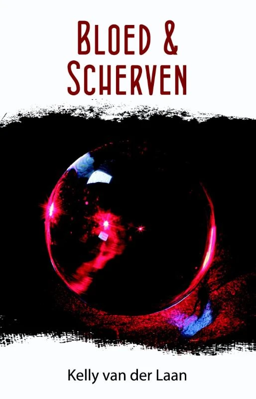 Bloed & scherven – Kelly van der Laan – boek cover