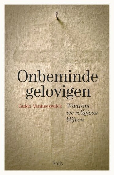 Onbeminde gelovigen – Guido Vanheeswijck – boek cover