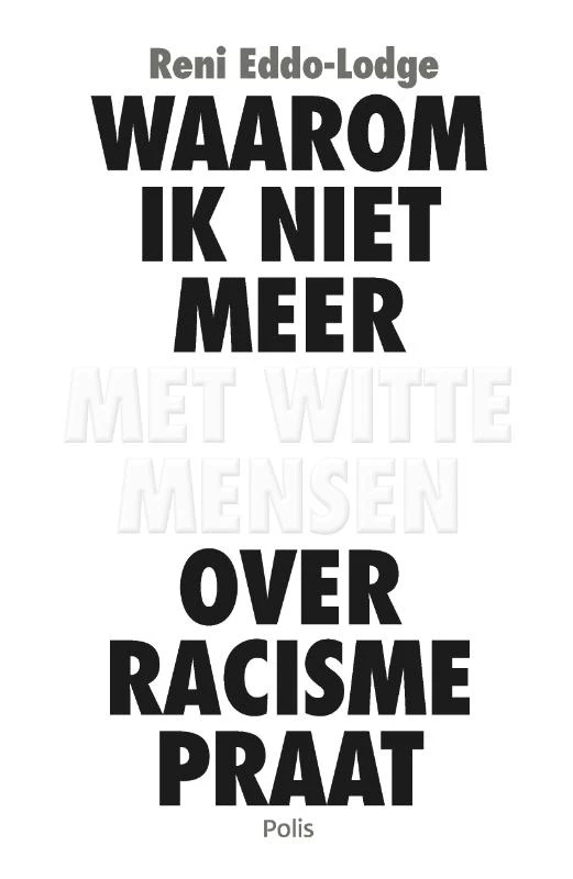 Waarom ik niet meer met witte mensen over racisme praat – Reni Eddo-Lodge – boek cover
