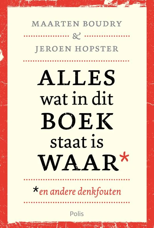 Alles wat in dit boek staat is waar (en andere denkfouten) – Maarten Boudry – boek cover