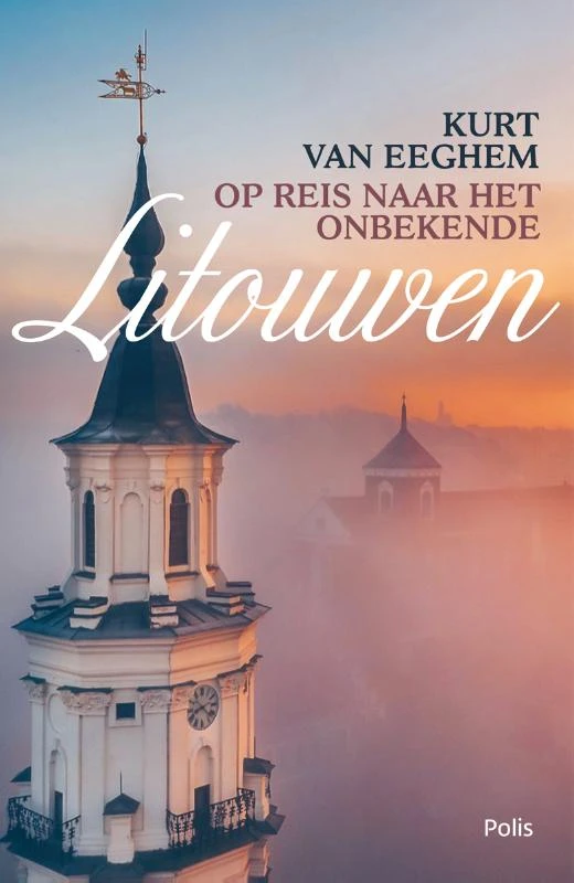 Op reis naar het onbekende Litouwen – Kurt Van Eeghem – boek cover