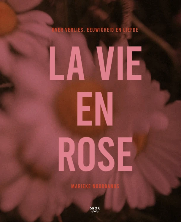 La Vie en Rose – Marieke Noordanus – boek cover