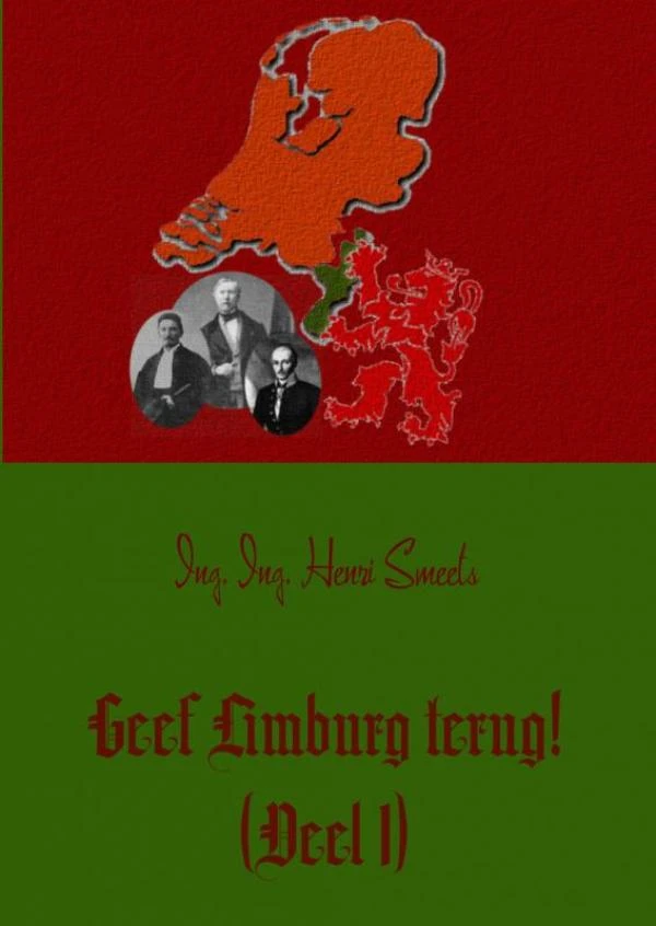 Geef Limburg terug! 1 – Henri Smeets – boek cover