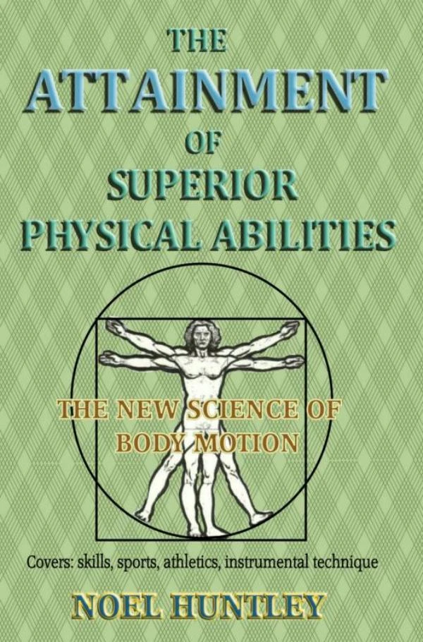 THE ATTAINMENT OF SUPERIOR PHYSICAL ABILITIES