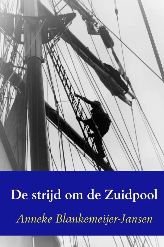 De strijd om de Zuidpool – Anneke Blankemeijer-Jansen – boek cover