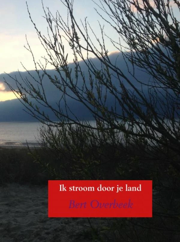 Ik stroom door je land – Bert Overbeek – boek cover