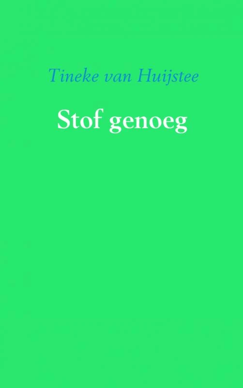 Stof genoeg – Tineke van Huijstee – boek cover