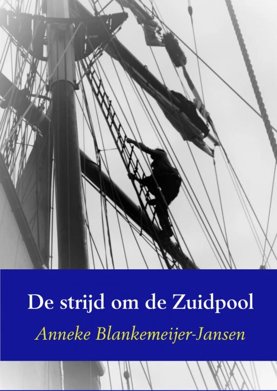 De strijd om de Zuidpool – Anneke Blankemeijer-Jansen – boek cover