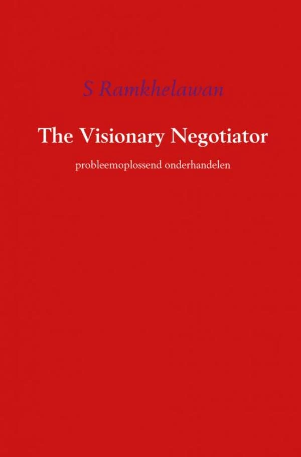 The visionary negotiator – S. Ramkhelawan – boek cover