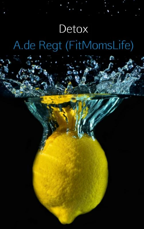 Detox – A.de Regt (FitMomsLife) – boek cover