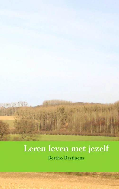 Leren leven met jezelf – Bertho Bastiaens – boek cover