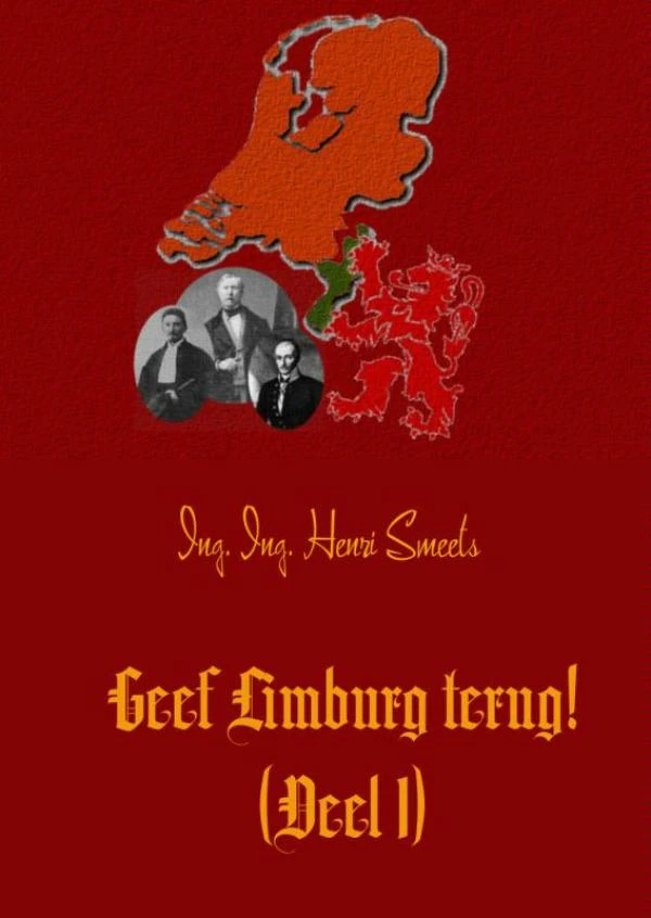 Geef Limburg terug! 1 – Henri Smeets – boek cover