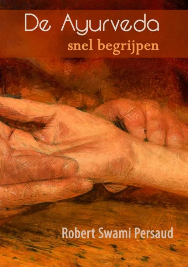De Ayurveda snel begrijpen – Robert Swami Persaud – boek cover