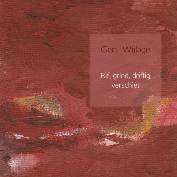 Rif, grind, driftig verschiet – Gert Wijlage – boek cover