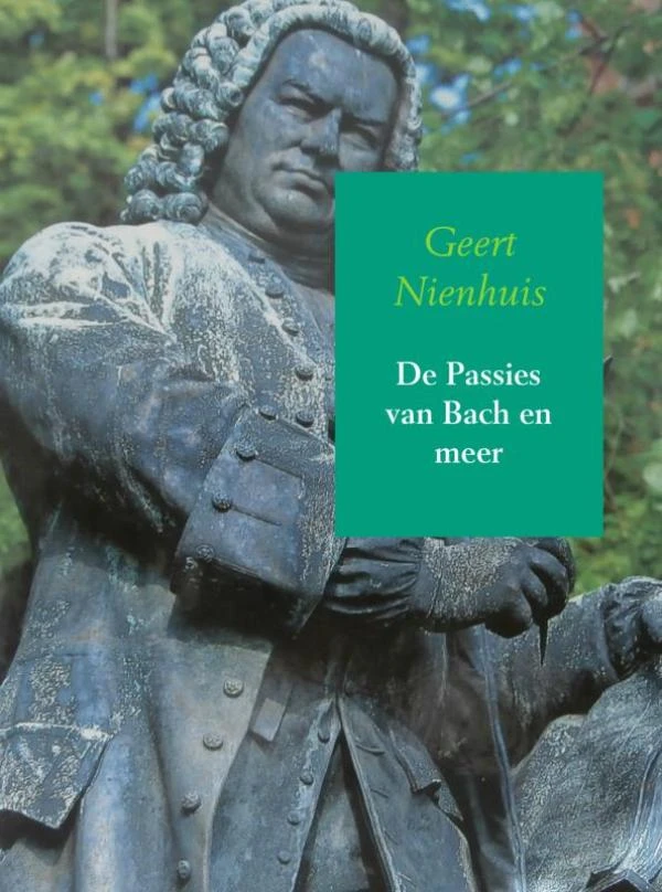 De Passies van Bach en meer – Geert Nienhuis – boek cover