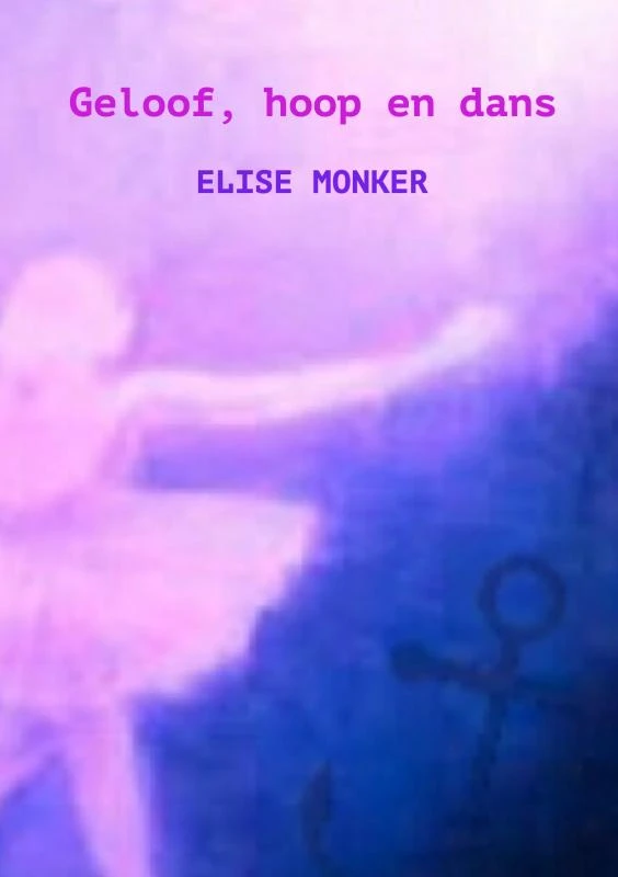 Geloof, hoop en dans – Elise Monker – boek cover