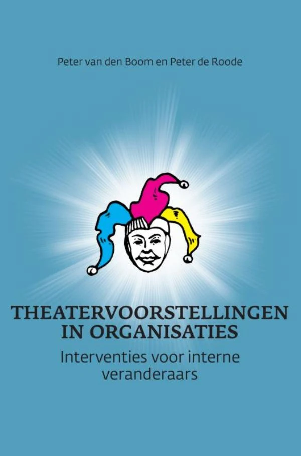 Theatervoorstellingen in organisaties – Peter van den Boom – boek cover
