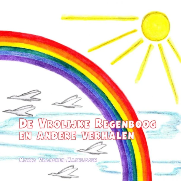 De vrolijke regenboog en andere verhalen – Maria Vrancken-Mathijssen – boek cover