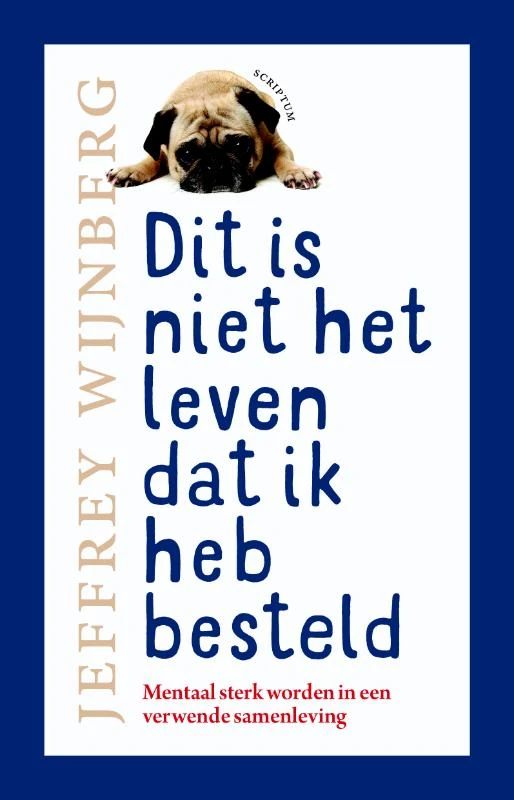 Dit is niet het leven dat ik heb besteld – Jeffrey Wijnberg – boek cover