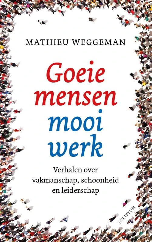 Goeie mensen, mooi werk – Mathieu Weggeman – boek cover